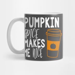 Pumpkin Spice Makes Me Nice Mug